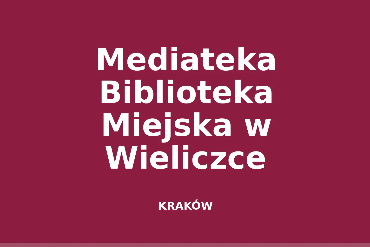Mediateka Biblioteka Miejska w Wieliczce