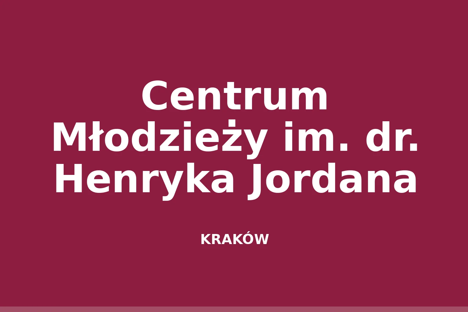Centrum Młodzieży im. dr. Henryka Jordana
