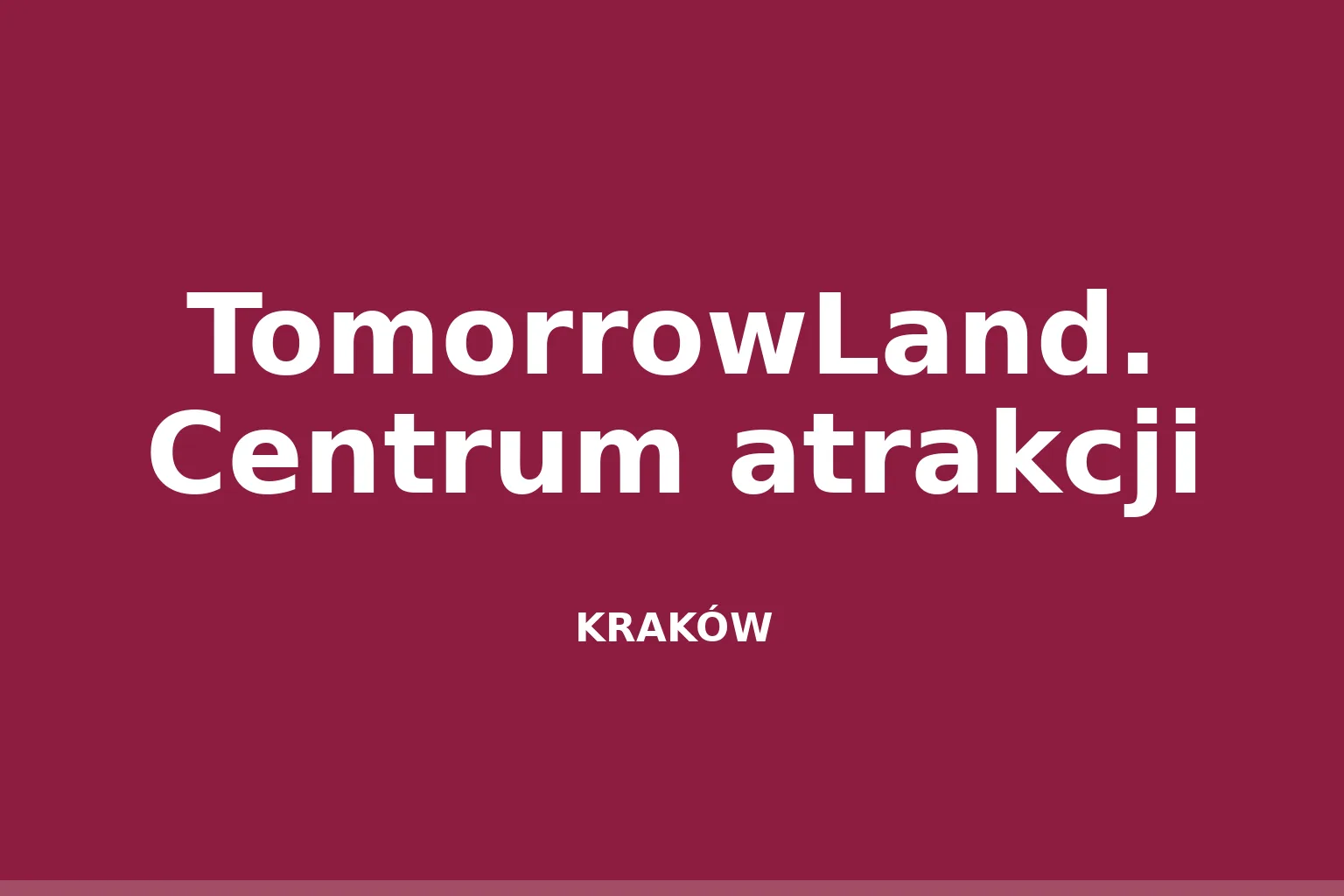 TomorrowLand. Centrum atrakcji
