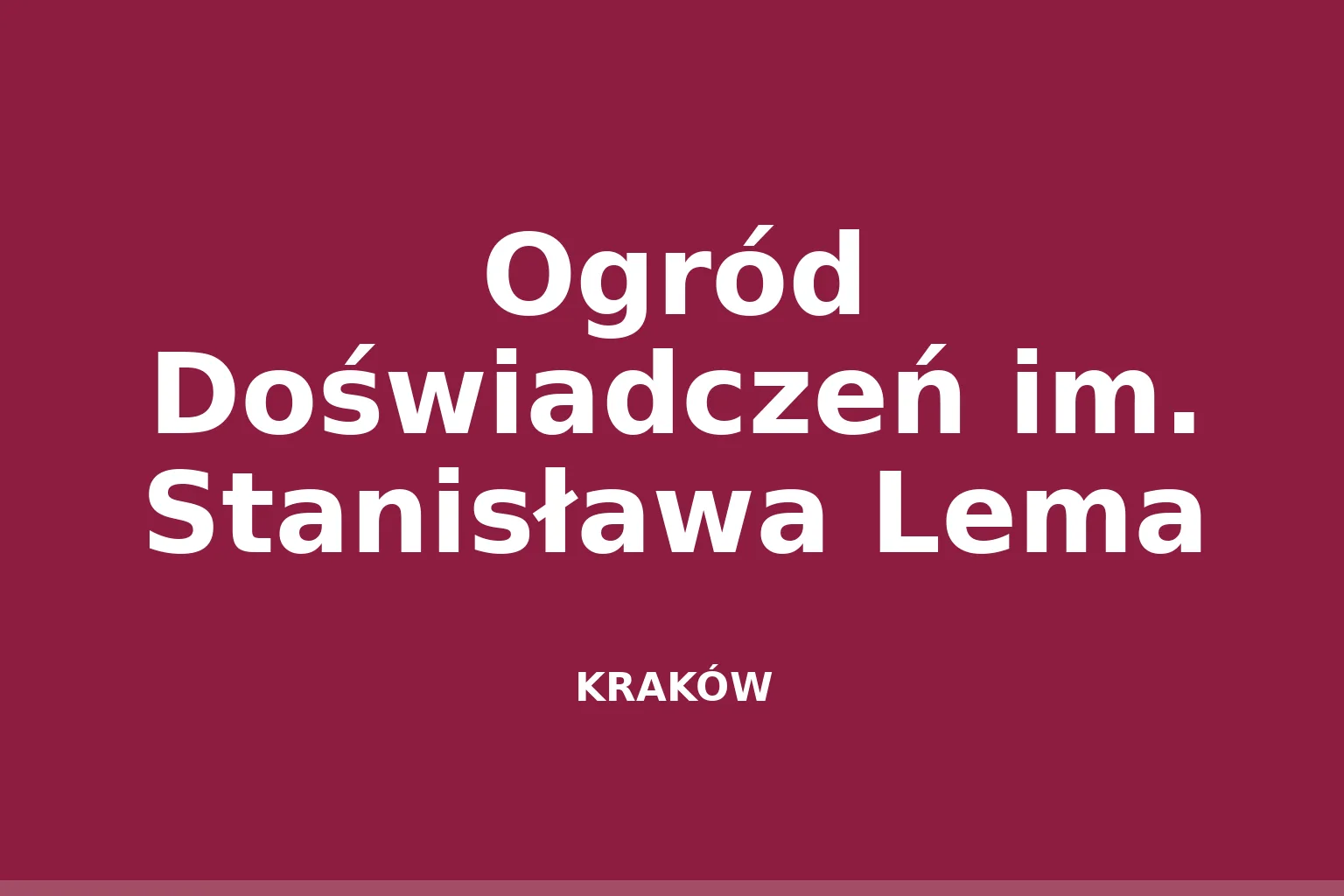 Ogród Doświadczeń im. Stanisława Lema
