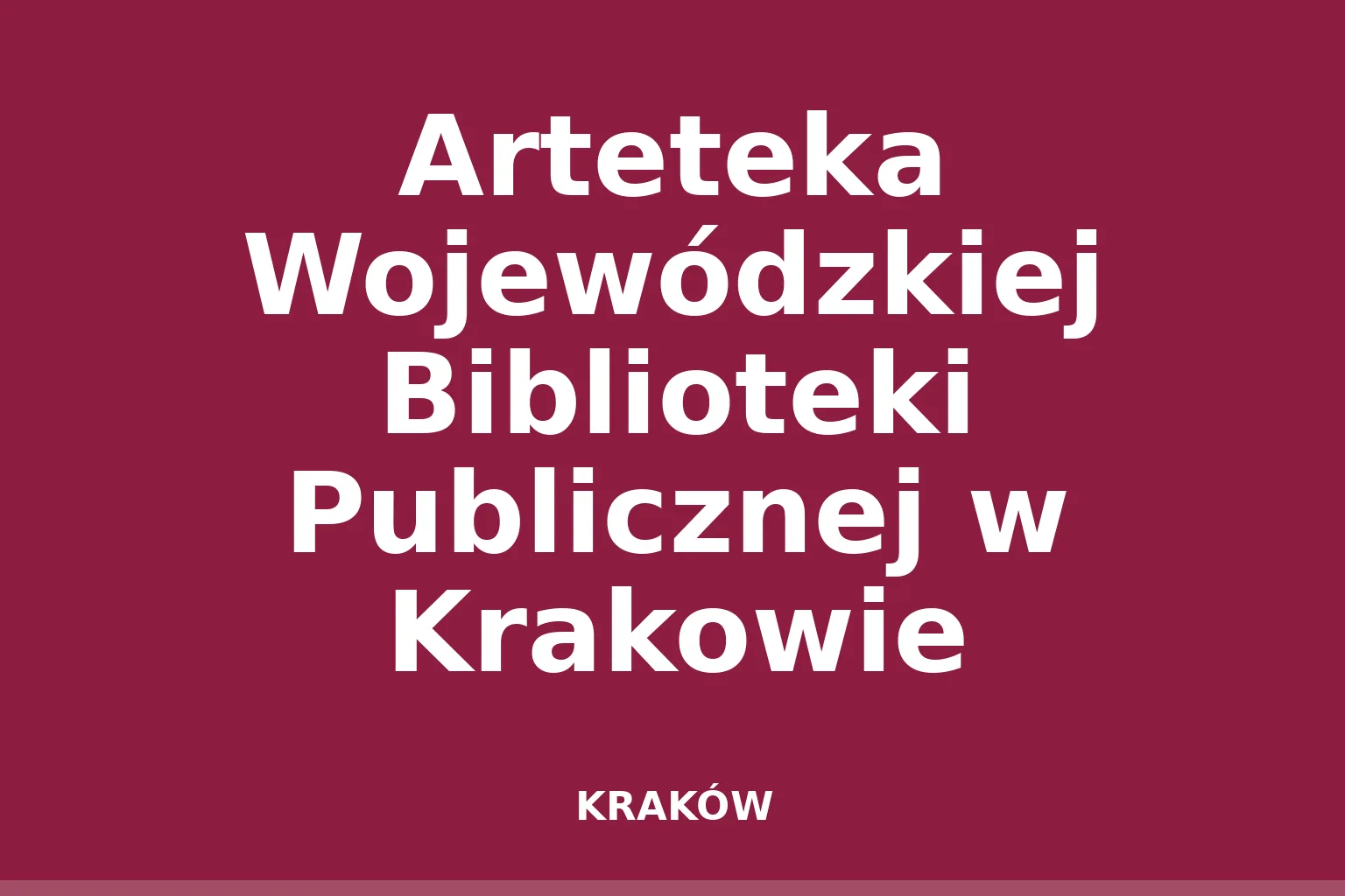 Arteteka Wojewódzkiej Biblioteki Publicznej w Krakowie