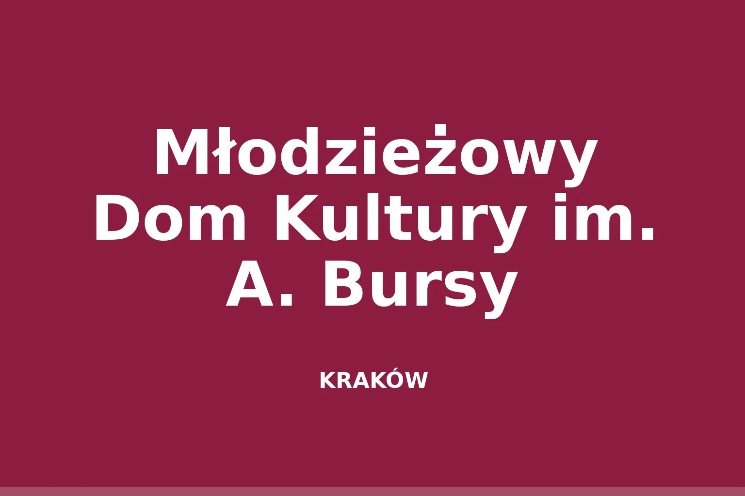 Młodzieżowy Dom Kultury im. A. Bursy