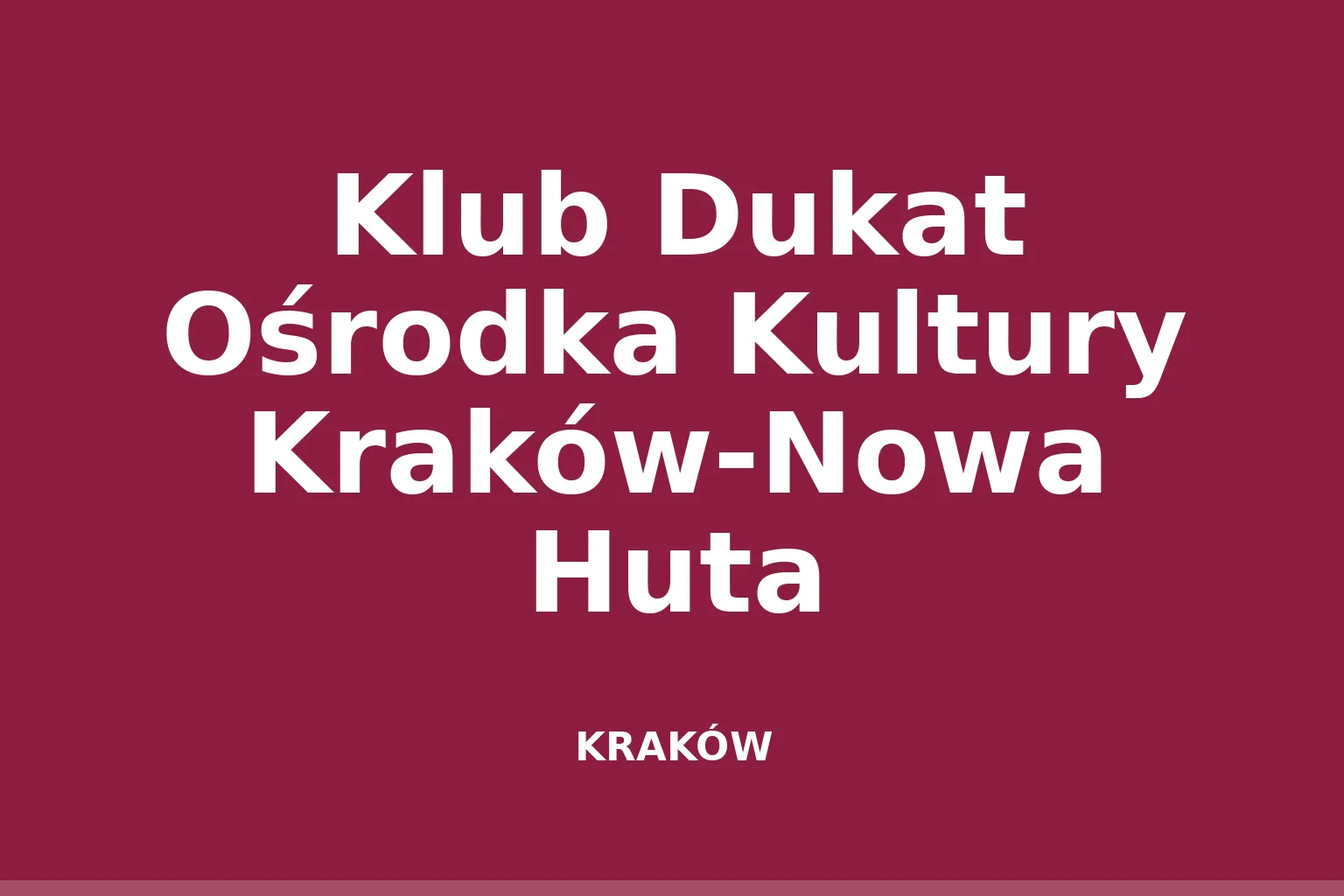 Klub Dukat Ośrodka Kultury Kraków-Nowa Huta